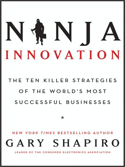Title details for Ninja Innovation by Gary Shapiro - Available